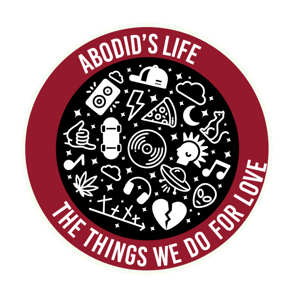 Abodid's Life - The things we do for love